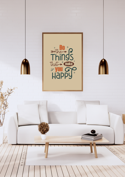 Do the things that make you happy (Printables Wall Art)