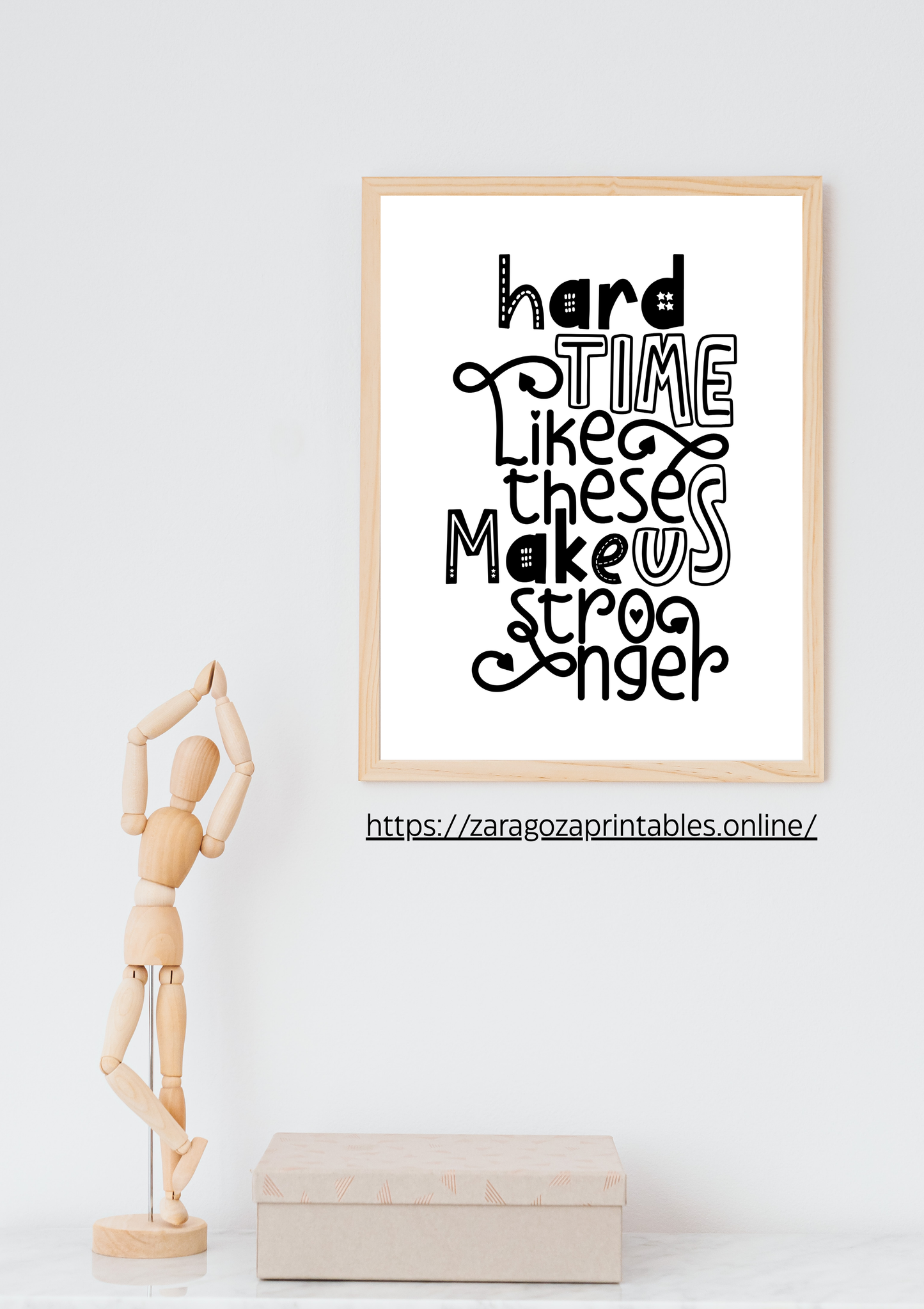 Hard Time Like These  make us stronger (Printables wall art)